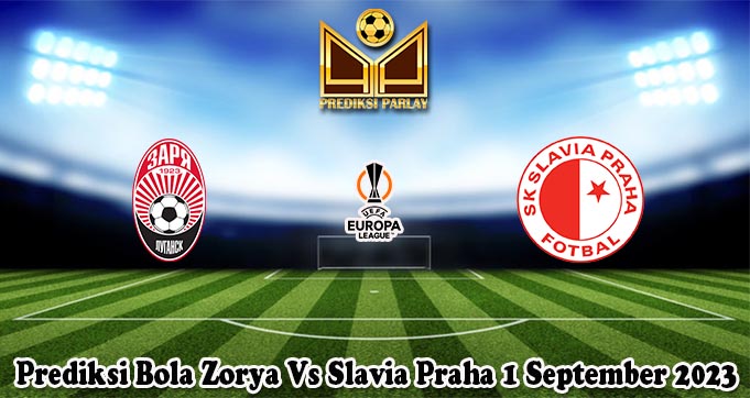 Prediksi Bola Zorya Vs Slavia Praha 1 September 2023