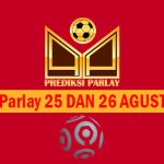 Prediksi Parlay 25 dan 26 Agustus 2023