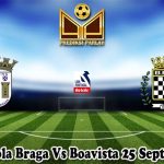 Prediksi Bola Braga Vs Boavista 25 September 2023