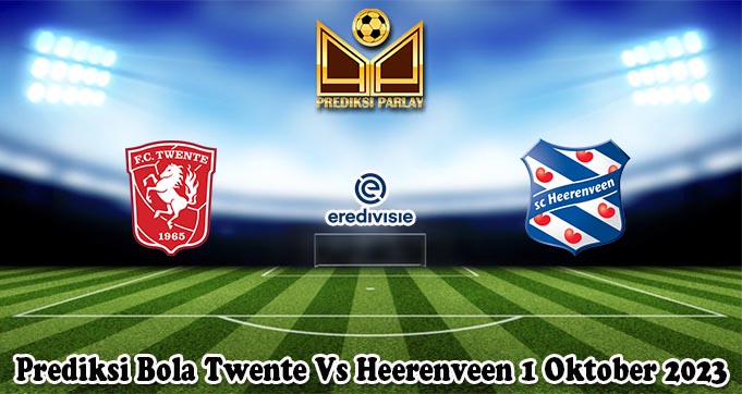 Prediksi Bola Twente Vs Heerenveen 1 Oktober 2023