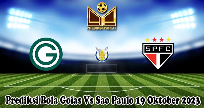 Prediksi Bola Goias Vs Sao Paulo 19 Oktober 2023