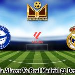 Prediksi Bola Alaves Vs Real Madrid 22 Desember 2023