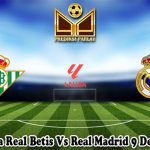 Prediksi Bola Real Betis Vs Real Madrid 9 Desember 2023