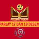 Prediksi Parlay 17 dan 18 Desember 2023