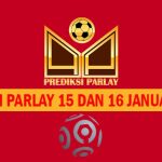 Prediksi Parlay 15 dan 16 Januari 2024