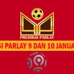 Prediksi Parlay 9 dan 10 Januari 2024