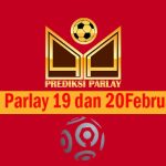 Prediksi Parlay 19 dan 20 Februari 2024