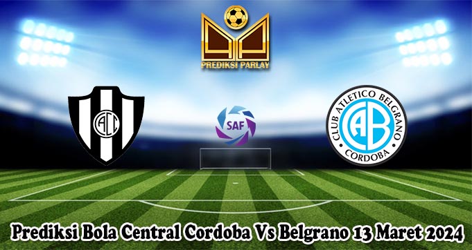 Prediksi Bola Central Cordoba Vs Belgrano 13 Maret 2024