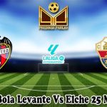 Prediksi Bola Levante Vs Elche 25 Maret 2024