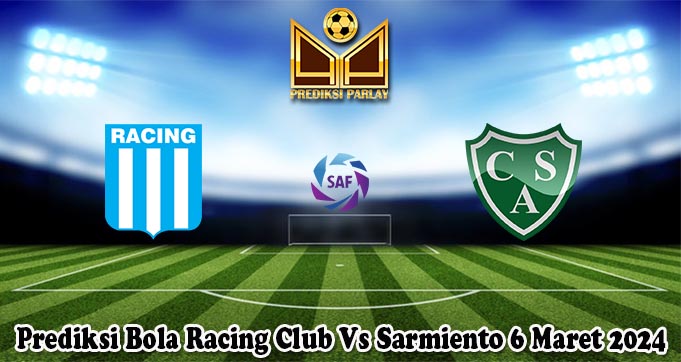 Prediksi Bola Racing Club Vs Sarmiento 6 Maret 2024