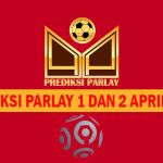 Prediksi Parlay 1 dan 2 April 2024