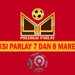 Prediksi Parlay 7 dan 8 Maret 2024