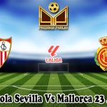 Prediksi Bola Sevilla Vs Mallorca 23 April 2024