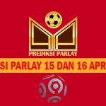 Prediksi Parlay 15 dan 16 April 2024