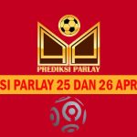 Prediksi Parlay 25 dan 26 April 2024