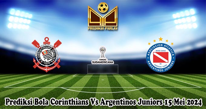 Prediksi Bola Corinthians Vs Argentinos Juniors 15 Mei 2024