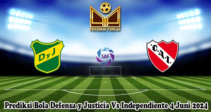 Prediksi Bola Defensa y Justicia Vs Independiente 4 Juni 2024