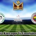 Prediksi Bola Konyaspor Vs Fenerbahce 7 Mei 2024