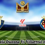 Prediksi Bola Osasuna Vs Villarreal 25 Mei 2024