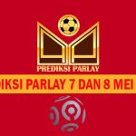 Prediksi Parlay 7 dan 8 Mei 2024