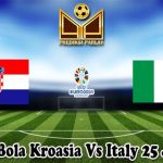 Prediksi Bola Kroasia Vs Italy 25 Juni 2024