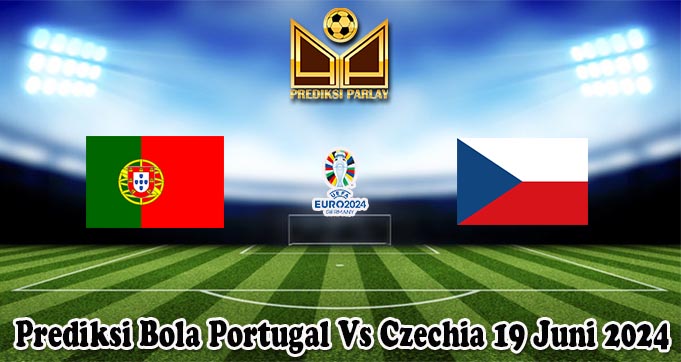 Prediksi Bola Portugal Vs Czechia 19 Juni 2024