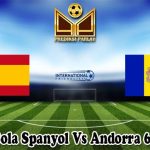 Prediksi Bola Spanyol Vs Andorra 6 Juni 2024