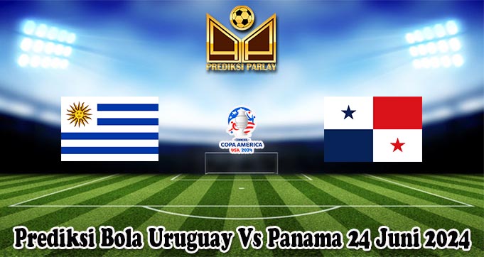 Prediksi Bola Uruguay Vs Panama 24 Juni 2024