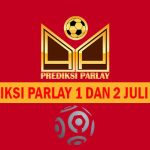 Prediksi Parlay 1 dan 2 Juli 2024