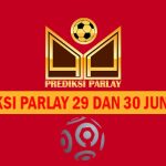 Prediksi Parlay 29 dan 30 Juni 2024