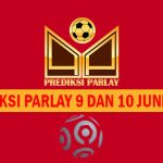 Prediksi Parlay 9 dan 10 Juni 2024