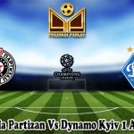 Prediksi Bola Partizan Vs Dynamo Kyiv 1 Agustus 2024