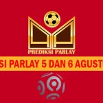 Prediksi Parlay 5 dan 6 Agustus 2024