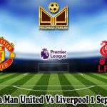 Prediksi Bola Man United Vs Liverpool 1 September 2024