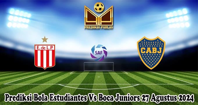 Prediksi Bola Estudiantes Vs Boca Juniors 27 Agustus 2024