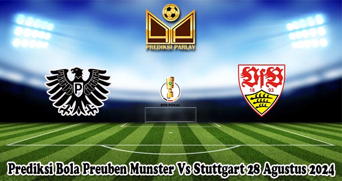 Prediksi Bola Preuben Munster Vs Stuttgart 28 Agustus 2024