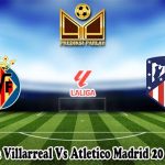 Prediksi Bola Villarreal Vs Atletico Madrid 20 Agustus 2024