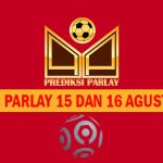 Prediksi Parlay 15 dan 16 Agustus 2024