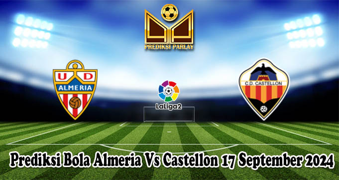 Prediksi Bola Almeria Vs Castellon 17 September 2024