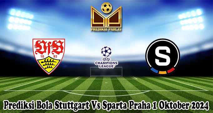 Prediksi Bola Stuttgart Vs Sparta Praha 1 Oktober 2024