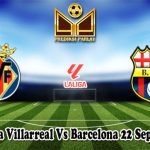 Prediksi Bola Villarreal Vs Barcelona 22 September 2024