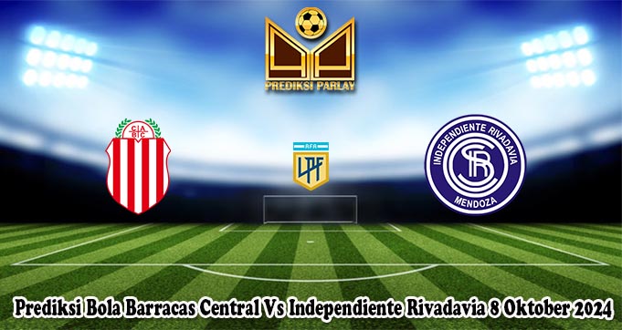 Prediksi Bola Barracas Central Vs Independiente Rivadavia 8 Oktober 2024