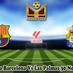 Prediksi Bola Barcelona Vs Las Palmas 30 November 2024