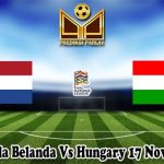 Prediksi Bola Belanda Vs Hungary 17 November 2024