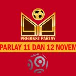 Prediksi Parlay 11 dan 12 November 2024