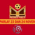 Prediksi Parlay 23 dan 24 November 2024
