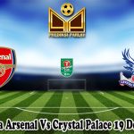 Prediksi Bola Arsenal Vs Crystal Palace 19 Desember 2024