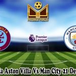 Prediksi Bola Aston Villa Vs Man City 21 Desember 2024