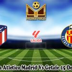 Prediksi Bola Atletico Madrid Vs Getafe 15 Desember 2024