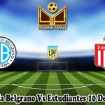 Prediksi Bola Belgrano Vs Estudiantes 10 Desember 2024